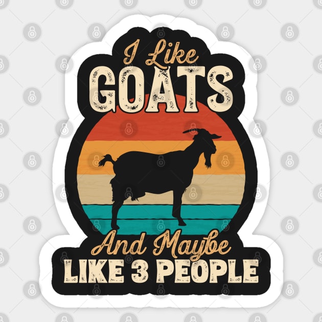 I Like Goats and Maybe Like 3 People - Gifts for Farmers design Sticker by theodoros20